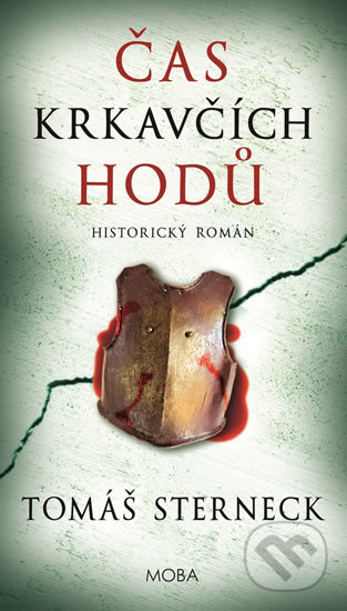 Kniha: Čas krkavčích hodů (Tomáš Sterneck). Moba, 2019 Kniha: Čas krkavčích hodů (Tomáš Sterneck). Moba, 2019
