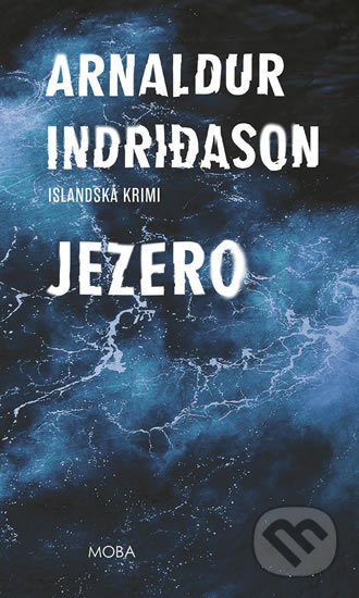 Kniha: Jezero (Arnaldur Indridason). Moba, 2019 Kniha: Jezero (Arnaldur Indridason). Moba, 2019