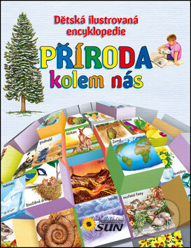 Kniha: Příroda kolem nás (SUN). SUN, 2016 Kniha: Příroda kolem nás (SUN). SUN, 2016