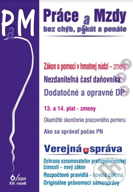 Kniha: Práce a mzdy (PAM) 6/2019 - Zákon o pomoci v hmotnej núdzi, Dodatočné a opravné DP, Nezdaniteľná časť daňovníka, Verejná správa (Autorský kolektív). Poradca s.r.o., 2019 Kniha: Práce a mzdy (PAM) 6/2019 - Zákon o pomoci v hmotnej núdzi, Dodatočné a opravné DP, Nezdaniteľná časť daňovníka, Verejná správa (Autorský kolektív). Poradca s.r.o., 2019