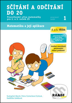 Kniha: Sčítání a odčítání do 20 Pracovní sešit 1 (Raabe). Raabe, 2014 Kniha: Sčítání a odčítání do 20 Pracovní sešit 1 (Raabe). Raabe, 2014