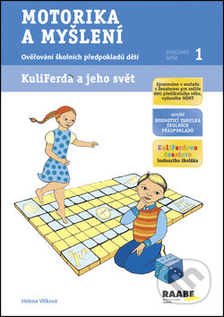 Kniha: Motorika a myšlení Pracovní sešit 1 (Raabe). Raabe, 2014 Kniha: Motorika a myšlení Pracovní sešit 1 (Raabe). Raabe, 2014