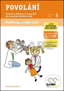 Kniha: Povolání období Pracovní sešit 5 (Martina Kupcová a Michaela Gondeková). Raabe, 2014 Kniha: Povolání období Pracovní sešit 5 (Martina Kupcová a Michaela Gondeková). Raabe, 2014