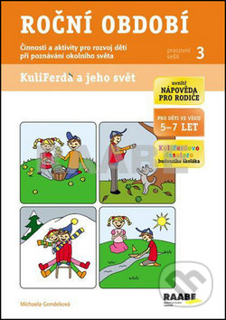 Kniha: Roční období Pracovní sešit 3 (Martina Kupcová a Michaela Gondeková). Raabe, 2014 Kniha: Roční období Pracovní sešit 3 (Martina Kupcová a Michaela Gondeková). Raabe, 2014