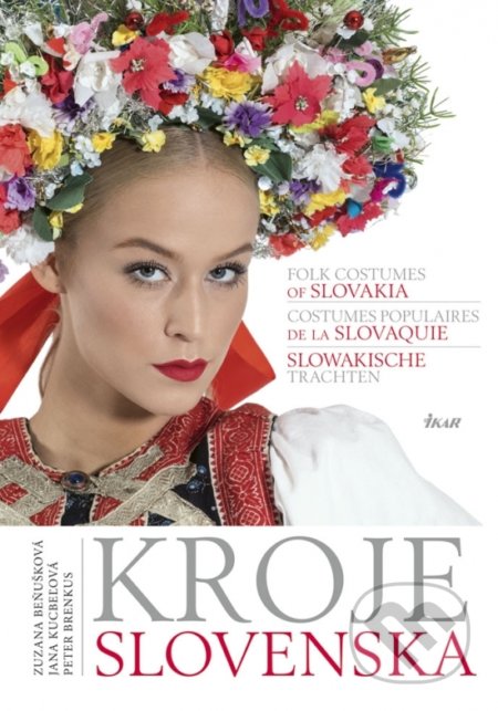 Kniha: Kroje Slovenska (Jana Kucbeľová, Peter Brenkus a Zuzana Beňušková). Ikar, 2019 Kniha: Kroje Slovenska (Jana Kucbeľová, Peter Brenkus a Zuzana Beňušková). Ikar, 2019
