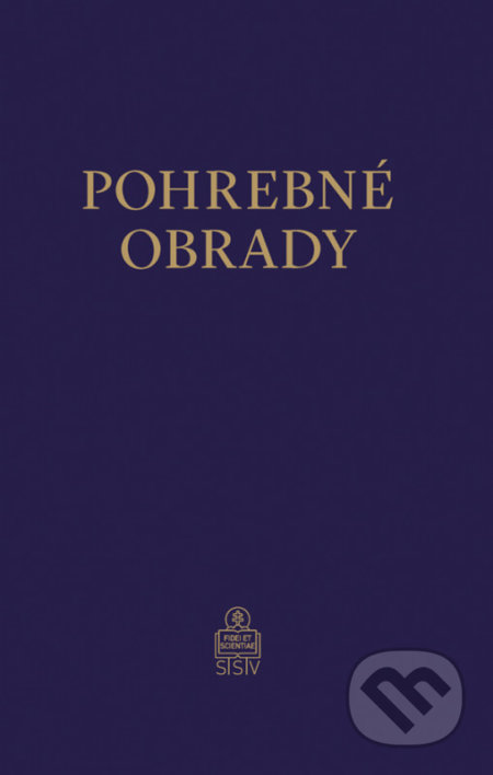 Kniha: Pohrebné obrady (Spolok svätého Vojtecha). Spolok svätého Vojtecha, 2019 Kniha: Pohrebné obrady (Spolok svätého Vojtecha). Spolok svätého Vojtecha, 2019