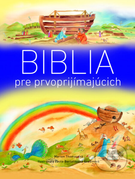Kniha: Biblia pre prvoprijímajúcich (Marion Thomas). Spolok svätého Vojtecha, 2019 Kniha: Biblia pre prvoprijímajúcich (Marion Thomas). Spolok svätého Vojtecha, 2019