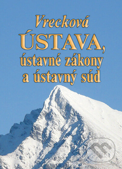 Kniha: Vrecková Ústava, ústavné zákony a ústavný súd (Epos). Epos, 2019 Kniha: Vrecková Ústava, ústavné zákony a ústavný súd (Epos). Epos, 2019