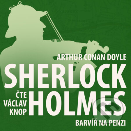 Audiokniha: Z archivu Sherlocka Holmese 12 - Barvíř na penzi (Arthur Conan Doyle). Kanopa, 2019 Audiokniha: Z archivu Sherlocka Holmese 12 - Barvíř na penzi (Arthur Conan Doyle). Kanopa, 2019