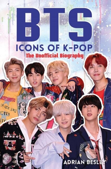 Kniha: BTS: Icons of K-Pop (Adrian Besley). Michael O'Mara Books Ltd, 2018 Kniha: BTS: Icons of K-Pop (Adrian Besley). Michael O'Mara Books Ltd, 2018