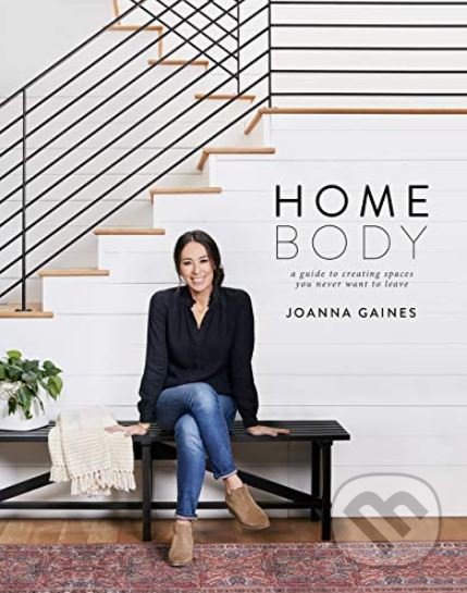 Kniha: Homebody (Joanna Gaines). HarperCollins, 2019 Kniha: Homebody (Joanna Gaines). HarperCollins, 2019