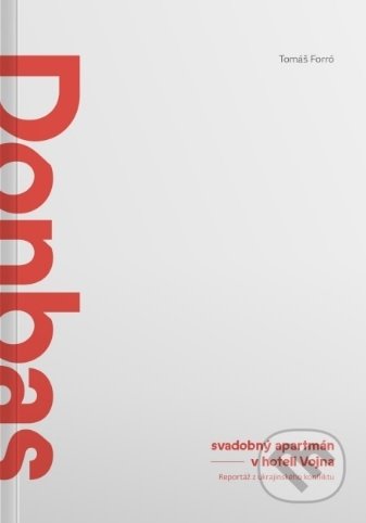 Kniha: Donbas (Tomáš Forró), 2019 Kniha: Donbas (Tomáš Forró), 2019