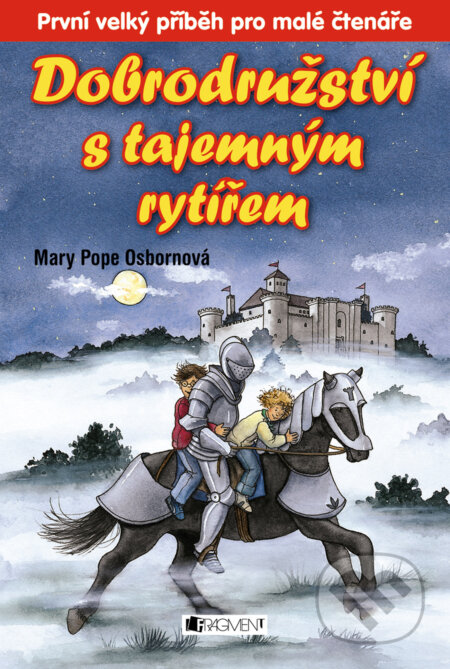 E-kniha: Dobrodružství s tajemným rytířem (Mary Pope Osborne). Nakladatelství Fragment, 2009 E-kniha: Dobrodružství s tajemným rytířem (Mary Pope Osborne). Nakladatelství Fragment, 2009