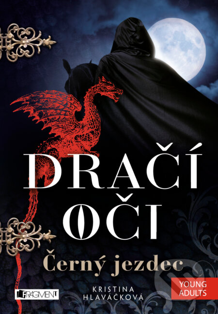 E-kniha: Dračí oči 2: Černý jezdec (Kristina Hlaváčková). Nakladatelství Fragment, 2014 E-kniha: Dračí oči 2: Černý jezdec (Kristina Hlaváčková). Nakladatelství Fragment, 2014