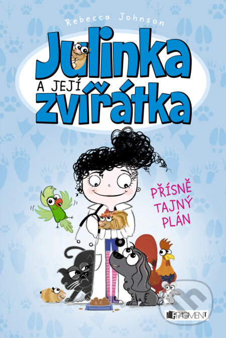 E-kniha: Julinka a její zvířátka: Přísně tajný plán (Rebecca Johnson). Nakladatelství Fragment, 2014 E-kniha: Julinka a její zvířátka: Přísně tajný plán (Rebecca Johnson). Nakladatelství Fragment, 2014