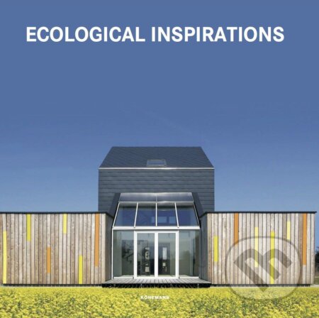 Kniha: Ecological Inspirations (Simone Schleifer). Koenemann, 2017 Kniha: Ecological Inspirations (Simone Schleifer). Koenemann, 2017