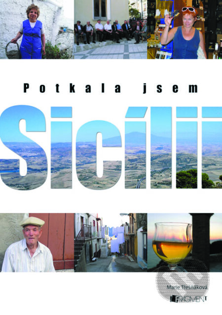 E-kniha: Potkala jsem Sicílii (Jaroslav Dušek a Marie Třešňáková). Nakladatelství Fragment, 2012 E-kniha: Potkala jsem Sicílii (Jaroslav Dušek a Marie Třešňáková). Nakladatelství Fragment, 2012