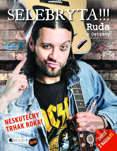E-kniha: SELEBRYTA !!! (Bruno Ligocki a Ruda z Ostravy). Nakladatelství Fragment, 2014 E-kniha: SELEBRYTA !!! (Bruno Ligocki a Ruda z Ostravy). Nakladatelství Fragment, 2014