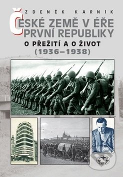 České země v éře První republiky 1936-1938 - Zdeněk Kárník, Libri, 2018