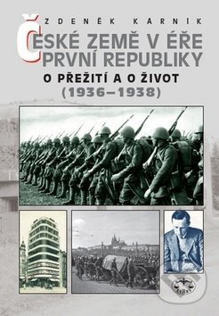 Kniha: České země v éře První republiky 1936-1938 (Zdeněk Kárník). Libri, 2018 Kniha: České země v éře První republiky 1936-1938 (Zdeněk Kárník). Libri, 2018