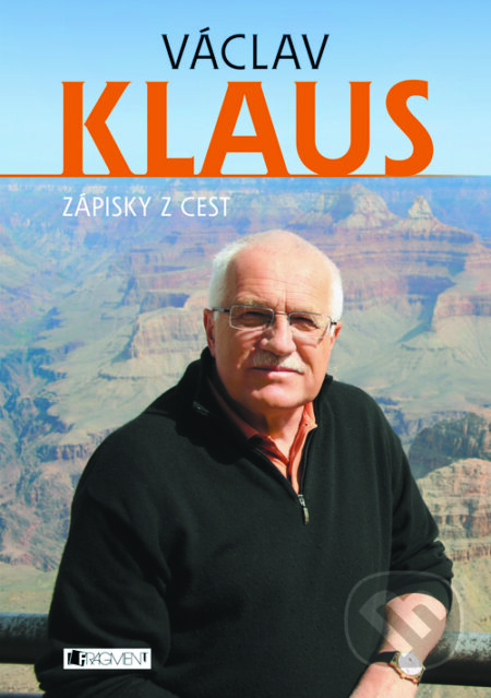 E-kniha: Zápisky z cest (Václav Klaus). Nakladatelství Fragment, 2010 E-kniha: Zápisky z cest (Václav Klaus). Nakladatelství Fragment, 2010