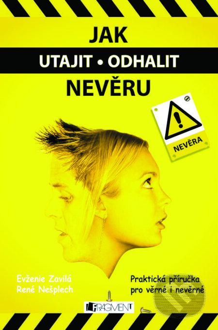 E-kniha: Jak utajit/odhalit nevěru (Evženie Zavilá a René Nešplech). Nakladatelství Fragment, 2007 E-kniha: Jak utajit/odhalit nevěru (Evženie Zavilá a René Nešplech). Nakladatelství Fragment, 2007