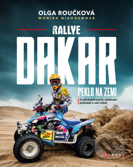 Kniha: Rallye Dakar: Peklo na zemi (Monika Nikodemová a Olga Roučková). CPRESS, 2019 Kniha: Rallye Dakar: Peklo na zemi (Monika Nikodemová a Olga Roučková). CPRESS, 2019