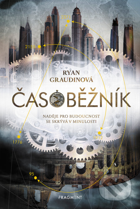 E-kniha: Časoběžník (Ryan Graudin). Nakladatelství Fragment, 2019 E-kniha: Časoběžník (Ryan Graudin). Nakladatelství Fragment, 2019