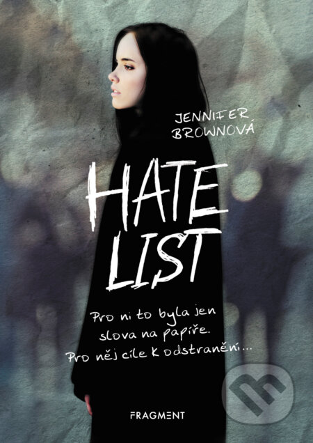 E-kniha: Hate List (Jennifer Brown). Nakladatelství Fragment, 2018 E-kniha: Hate List (Jennifer Brown). Nakladatelství Fragment, 2018