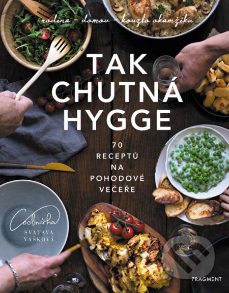 E-kniha: Tak chutná hygge (Svatava Vašková). Nakladatelství Fragment, 2018 E-kniha: Tak chutná hygge (Svatava Vašková). Nakladatelství Fragment, 2018