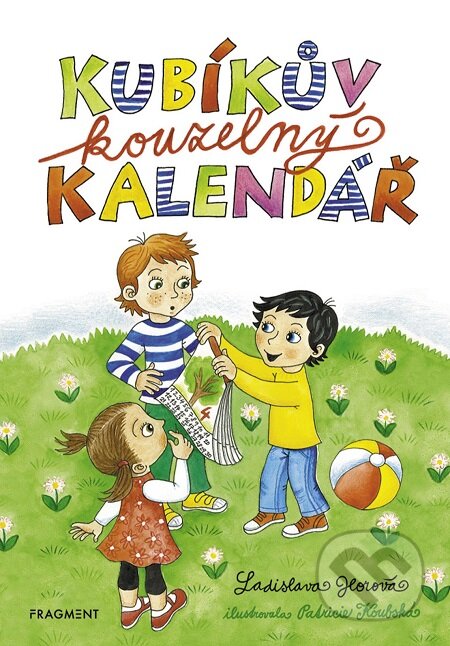 E-kniha: Kubíkův kouzelný kalendář (Ladislava Horová). Nakladatelství Fragment, 2018 E-kniha: Kubíkův kouzelný kalendář (Ladislava Horová). Nakladatelství Fragment, 2018