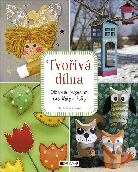 E-kniha: Tvořivá dílna (Libuše Schneiderová). Nakladatelství Fragment, 2018 E-kniha: Tvořivá dílna (Libuše Schneiderová). Nakladatelství Fragment, 2018