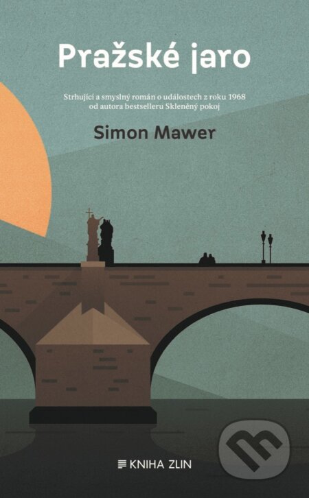 Kniha: Pražské jaro (Simon Mawer). Kniha Zlín, 2019 Kniha: Pražské jaro (Simon Mawer). Kniha Zlín, 2019