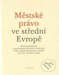 Kniha: Městské právo ve střední Evropě (Karel Malý). Univerzita Karlova v Praze, 2014 Kniha: Městské právo ve střední Evropě (Karel Malý). Univerzita Karlova v Praze, 2014
