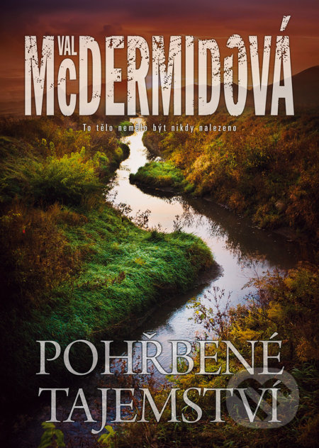 Kniha: Pohřbené tajemství (Val McDermid). BB/art, 2019 Kniha: Pohřbené tajemství (Val McDermid). BB/art, 2019