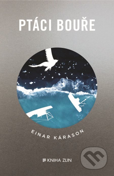 Kniha: Ptáci bouře (Einar Kárason). Kniha Zlín, 2019 Kniha: Ptáci bouře (Einar Kárason). Kniha Zlín, 2019
