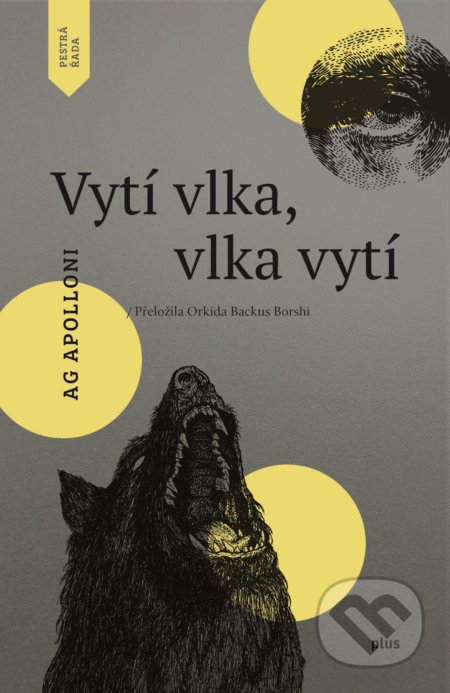 Vytí vlka, vlka vytí - Ag Apolloni, Kniha Zlín, 2019