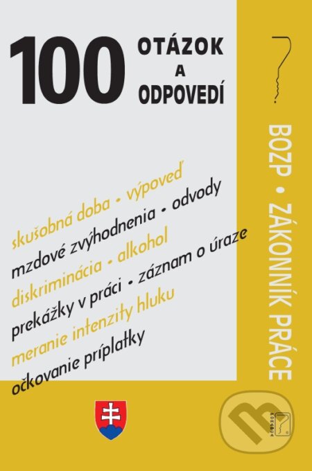 Kniha: 100 otázok a odpovedí – BOZP a Zákonník práce (Poradca s.r.o.). Poradca s.r.o., 2019 Kniha: 100 otázok a odpovedí – BOZP a Zákonník práce (Poradca s.r.o.). Poradca s.r.o., 2019
