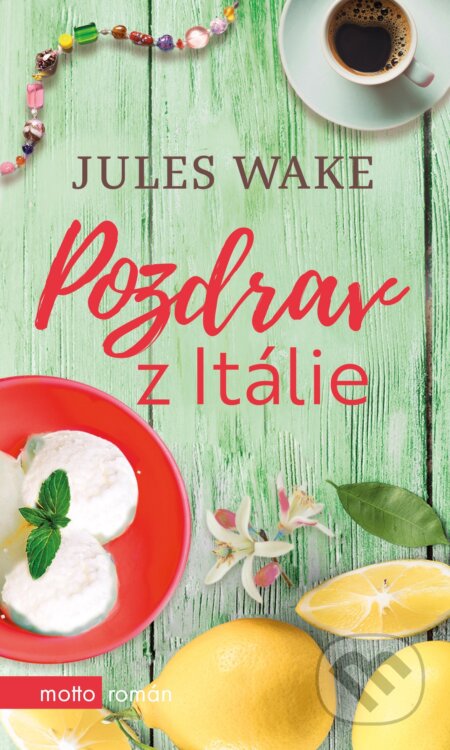 Kniha: Pozdrav z Itálie (Jules Wake). Motto, 2019 Kniha: Pozdrav z Itálie (Jules Wake). Motto, 2019