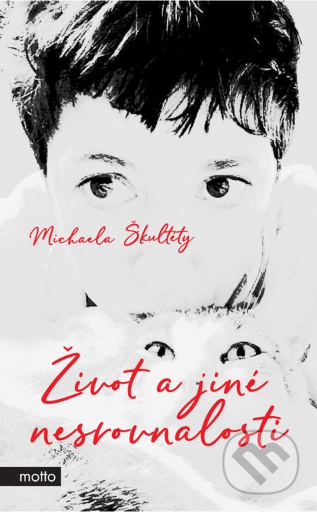 Kniha: Život a jiné nesrovnalosti (Michaela Škultéty). Motto, 2019 Kniha: Život a jiné nesrovnalosti (Michaela Škultéty). Motto, 2019