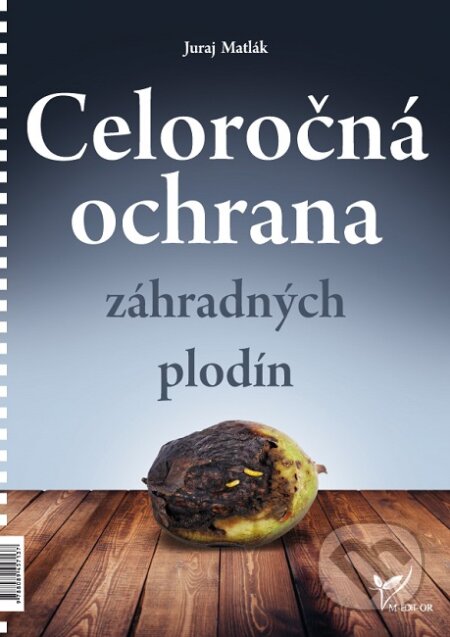 Kniha: Celoročná ochrana záhradných plodín 2019 (Juraj Matlák). Ing. Juraj Matlák, 2019 Kniha: Celoročná ochrana záhradných plodín 2019 (Juraj Matlák). Ing. Juraj Matlák, 2019