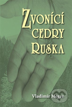 Kniha: Zvonící cedry Ruska (2. díl) (Vladimír Megre), 2019 Kniha: Zvonící cedry Ruska (2. díl) (Vladimír Megre), 2019