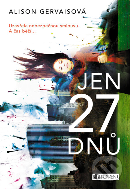 E-kniha: Jen 27 dnů (Alison Gervais). Nakladatelství Fragment, 2018 E-kniha: Jen 27 dnů (Alison Gervais). Nakladatelství Fragment, 2018