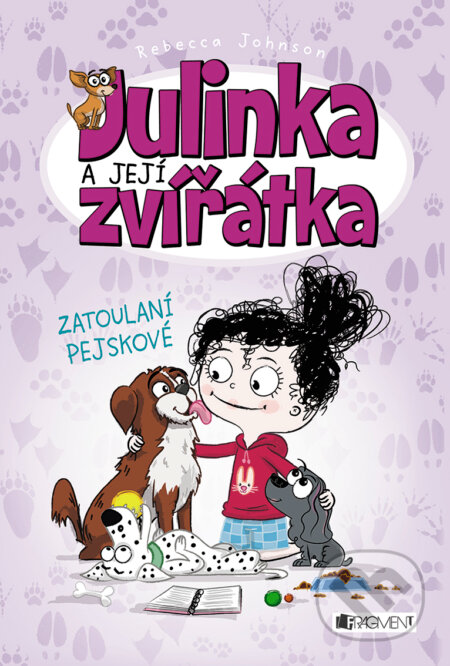 E-kniha: Julinka a její zvířátka: Zatoulaní pejskové (Rebecca Johnson). Nakladatelství Fragment, 2018 E-kniha: Julinka a její zvířátka: Zatoulaní pejskové (Rebecca Johnson). Nakladatelství Fragment, 2018