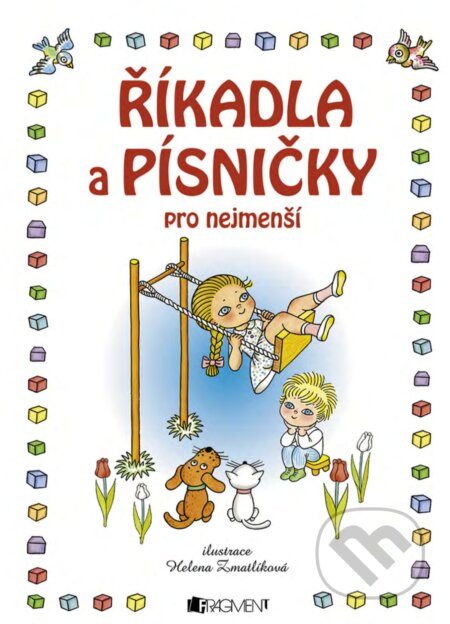 E-kniha: Říkadla a písničky pro nejmenší (Nakladatelství Fragment). Nakladatelství Fragment, 2018 E-kniha: Říkadla a písničky pro nejmenší (Nakladatelství Fragment). Nakladatelství Fragment, 2018