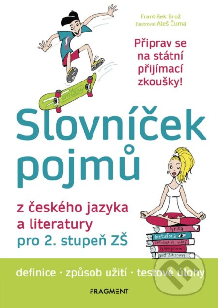 Slovníček pojmů z českého jazyka a literatury pro 2. stupeň ZŠ - František Brož, Aleš Čuma (ilustrácie), Nakladatelství Fragment, 2018
