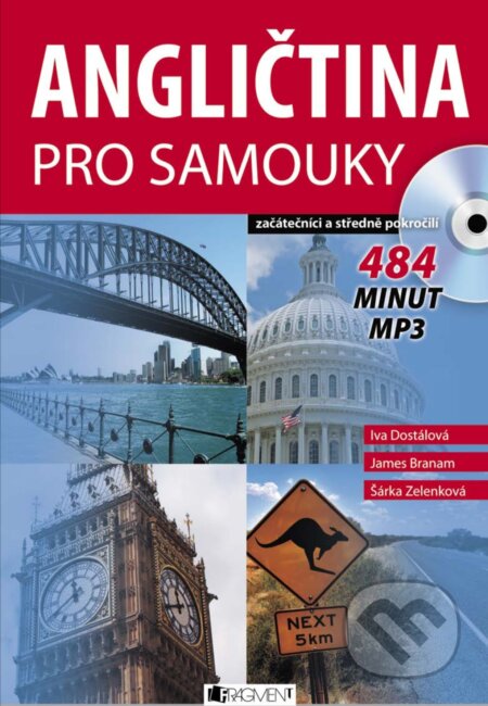 E-kniha: Angličtina pro samouky + CD MP3 (Iva Dostálová, James Branam a Šárka Zelenková). Nakladatelství Fragment, 2018 E-kniha: Angličtina pro samouky + CD MP3 (Iva Dostálová, James Branam a Šárka Zelenková). Nakladatelství Fragment, 2018