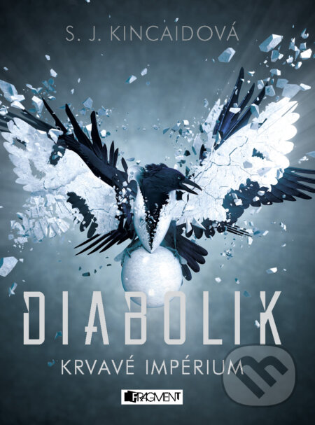 E-kniha: Diabolik: Krvavé Impérium (S.J. Kincaid). Nakladatelství Fragment, 2018 E-kniha: Diabolik: Krvavé Impérium (S.J. Kincaid). Nakladatelství Fragment, 2018