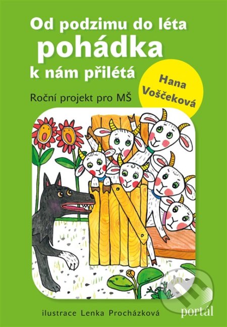 Kniha: Od podzimu do léta pohádka k nám přilétá (Hana Voščeková). Portál, 2018 Kniha: Od podzimu do léta pohádka k nám přilétá (Hana Voščeková). Portál, 2018