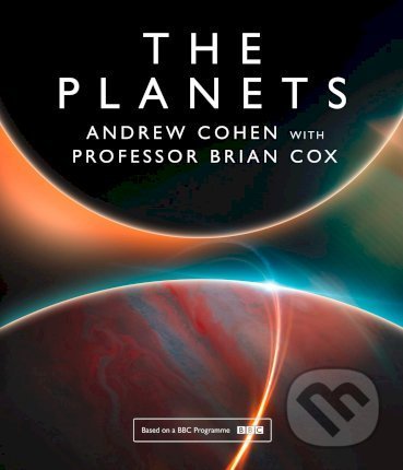 Kniha: The Planets (Andrew Cohen a Brian Cox). HarperCollins, 2019 Kniha: The Planets (Andrew Cohen a Brian Cox). HarperCollins, 2019
